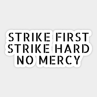 cobra kai quote- strike first strike hard no mercy Sticker